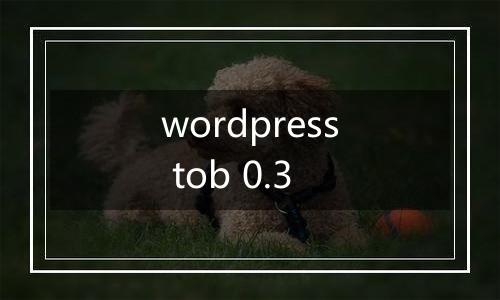 wordpress tob 0.3