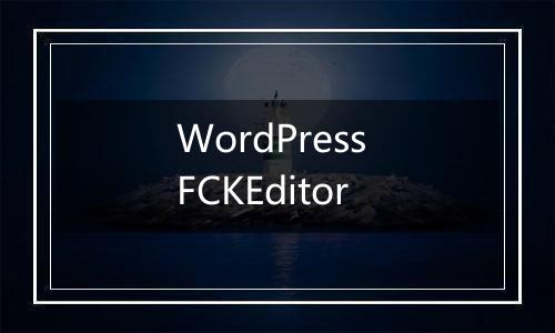 WordPress FCKEditor