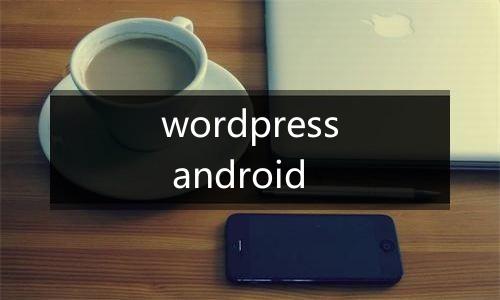 wordpress android