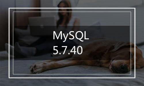 MySQL 5.7.40